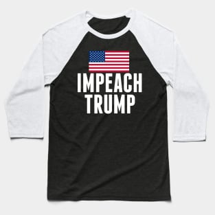 Impeach Donald Trump Baseball T-Shirt